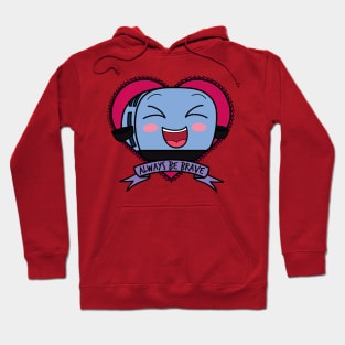 Always Be Brave! Hoodie